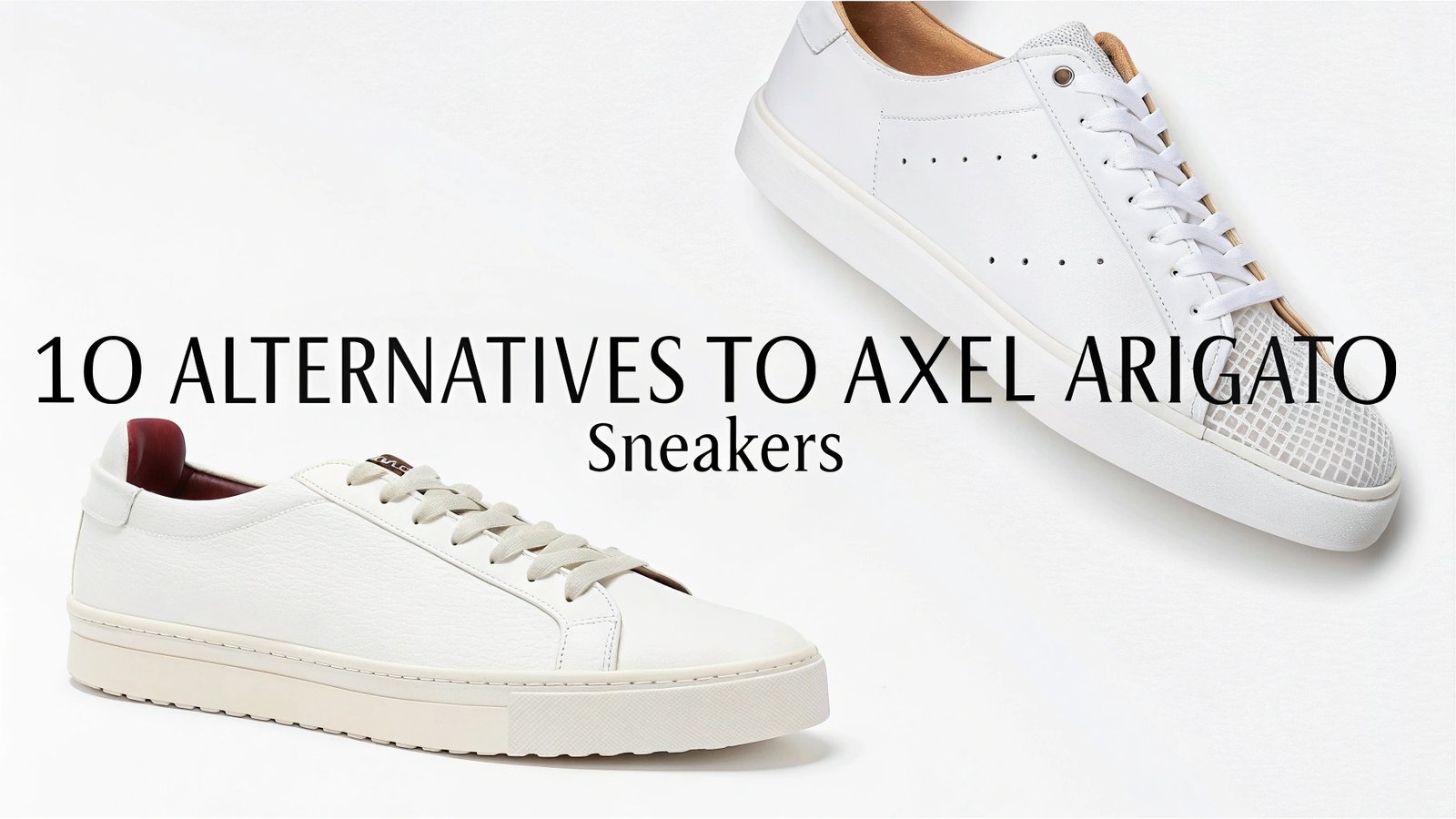 10 Alternatives to Axel Arigato Sneakers That Won't Break the Bank