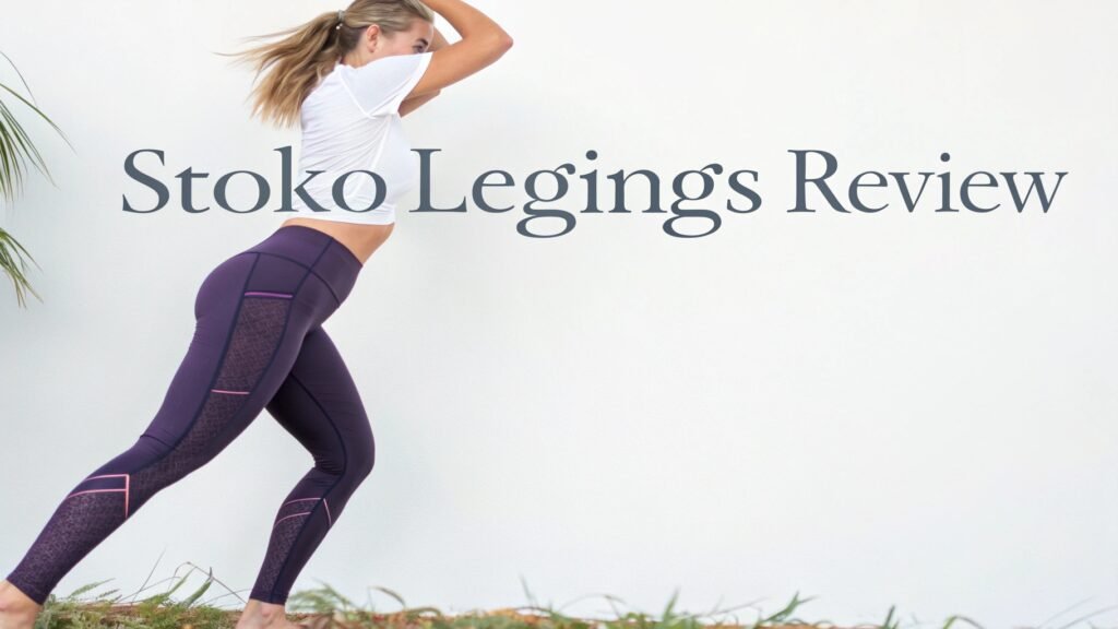 Stoko Leggings Review: A Comprehensive Review