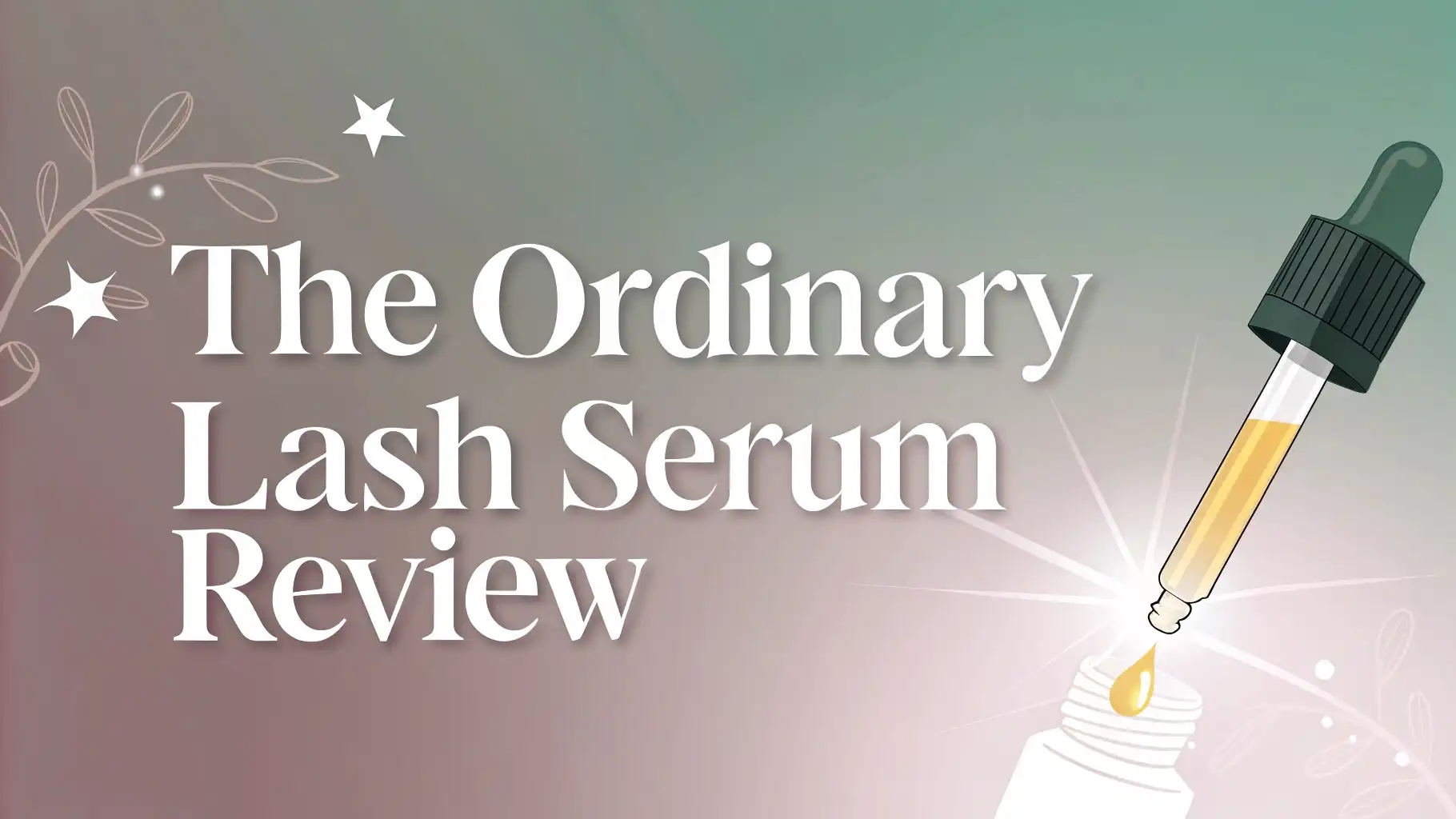 The Ordinary Lash Serum Review: A Complete Guide