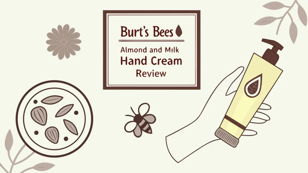Burt’s Bees Almond and Milk Hand Cream Review: Is It Worth Trying?