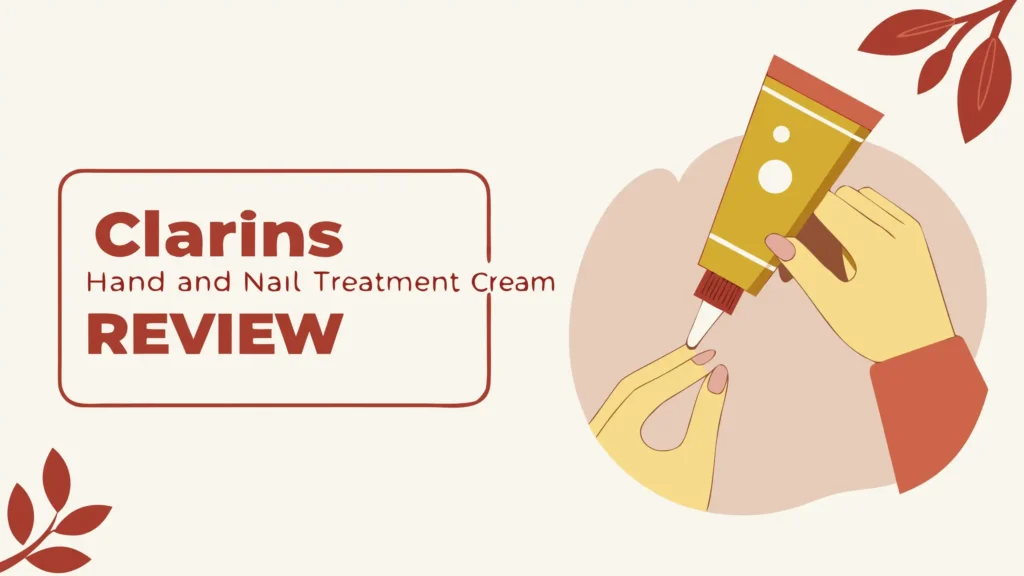 Clarins Hand and Nail Treatment Cream Review: Is This Worth the Investment?
