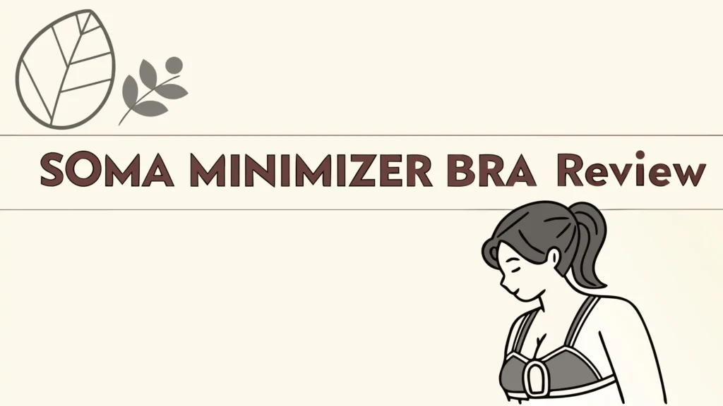 Soma Minimizer Bra Review: Does It Truly Smooth and Support? Soma Minimizer Bra Review: Does It Truly Smooth and Support?