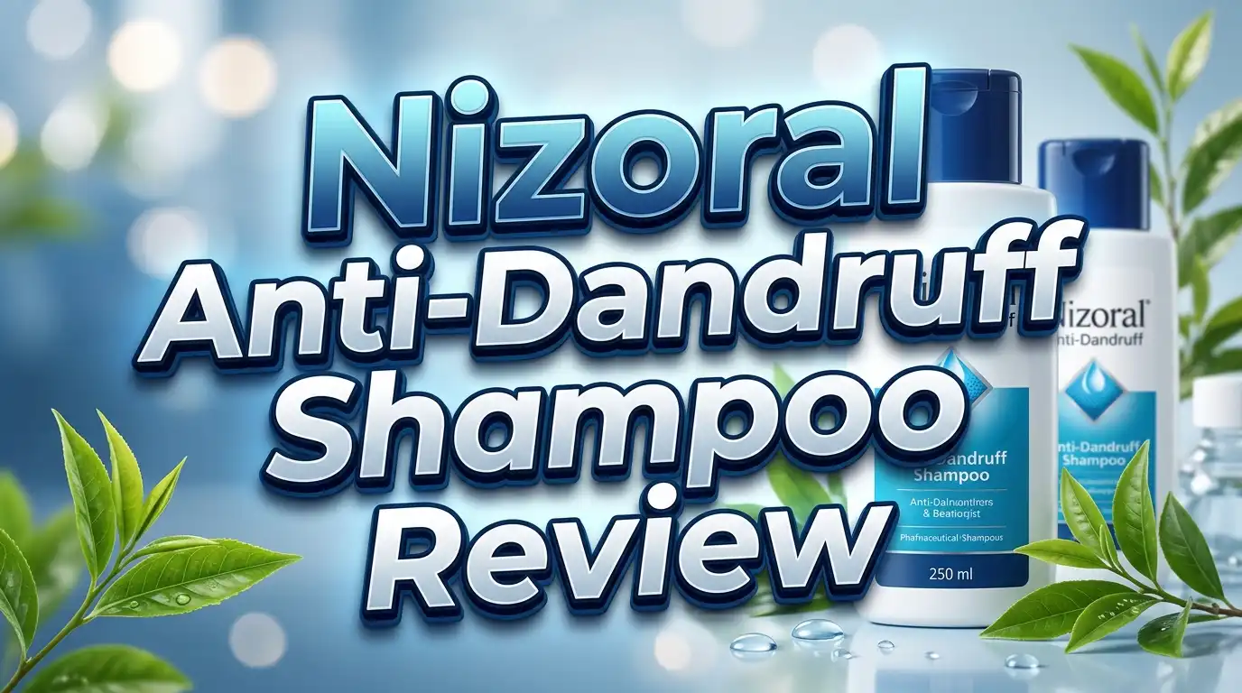 Nizoral Anti-Dandruff Shampoo Review 2026: Does It Still Work?