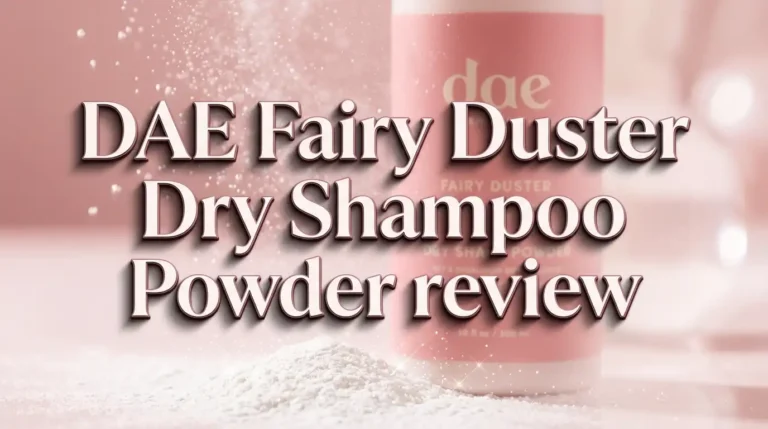 DAE Fairy Duster Dry Shampoo Powder Review 2026: Worth the Hype?