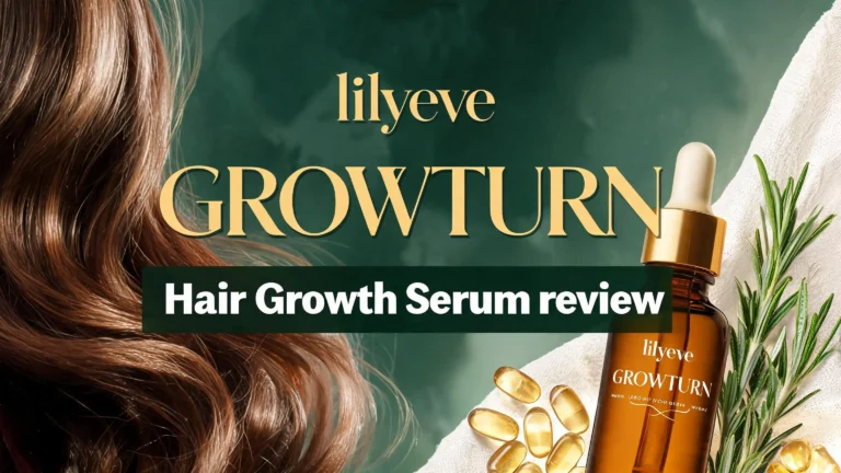 lilyeve GROWTURN Hair Growth Serum Review 2026: Does This Actually Work?