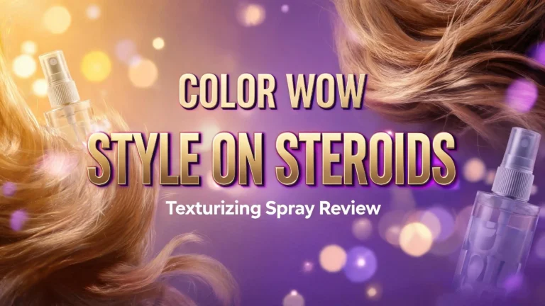 COLOR WOW Style on Steroids Texturizing Spray Review 2026: Worth the Hype?