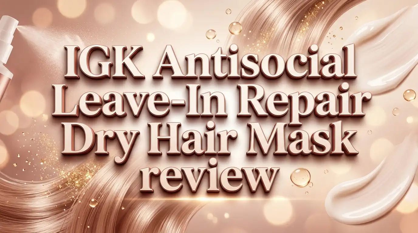 IGK Antisocial Leave-In Repair Dry Hair Mask Review 2026: Worth It?